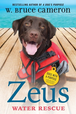 Zeus: Water Rescue: Dogs with a Purpose by W. Bruce Cameron