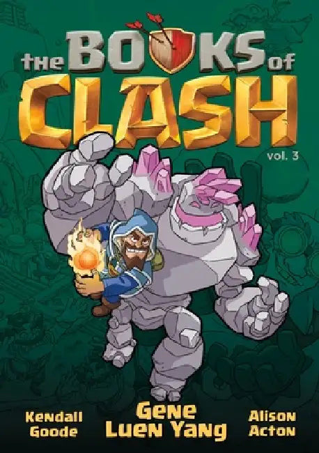 The Books of Clash Volume 3: Legendary Legends of Legendarious Achievery by Gene Luen Yang