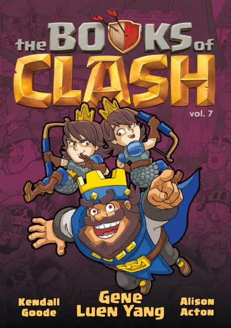 The Books of Clash Volume 7: Legendary Legends of Legendarious Achievery by Gene Luen Yang, Alison Acton, Kendall Goode