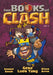 The Books of Clash Volume 7: Legendary Legends of Legendarious Achievery by Gene Luen Yang, Alison Acton, Kendall Goode
