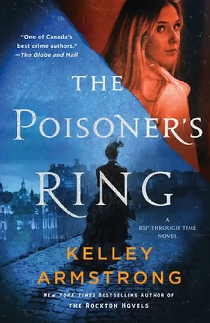 The Poisoner's Ring: A Rip Through Time Novel by Kelley Armstrong