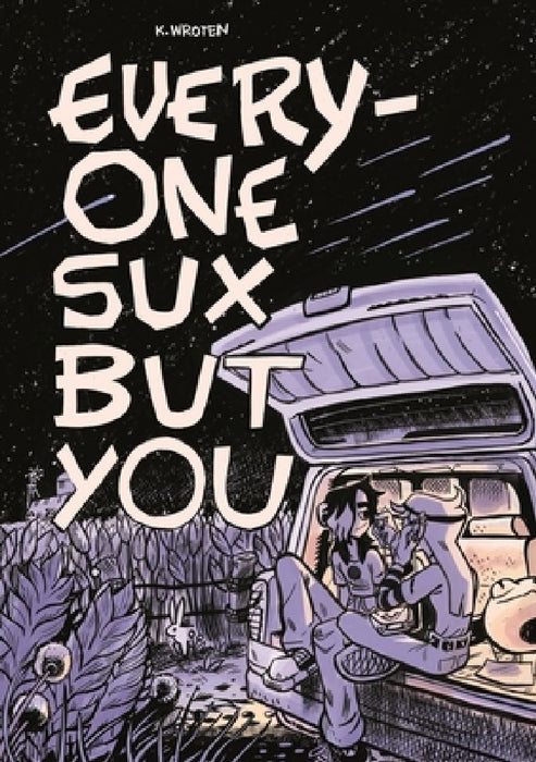 Everyone Sux But You by K. Wroten