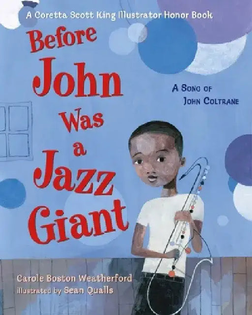 Before John Was a Jazz Giant: A Song of John Coltrane by Carole Boston Weatherford