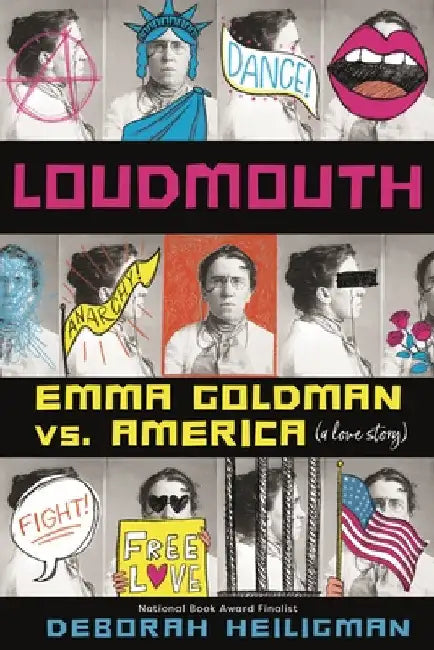 Loudmouth: Emma Goldman vs. America (a Love Story) by Deborah Heiligman