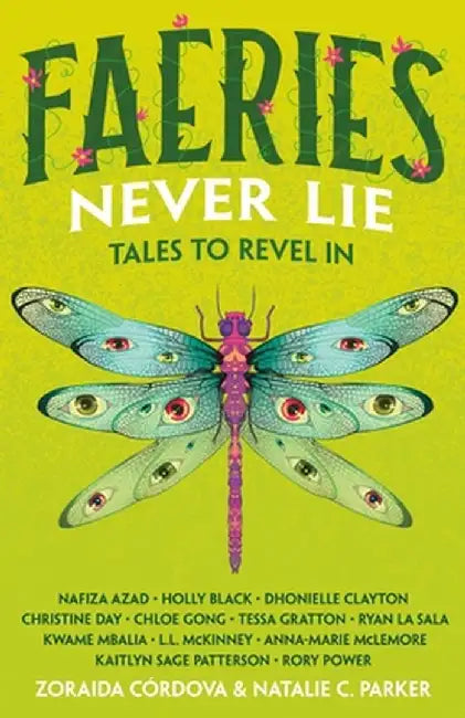 Faeries Never Lie: Tales to Revel in by Zoraida Córdova