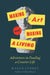 Making Art and Making a Living: Adventures in Funding a Creative Life by Mason Currey