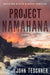 Project Namahana by John Teschner