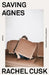 Saving Agnes by Rachel Cusk
