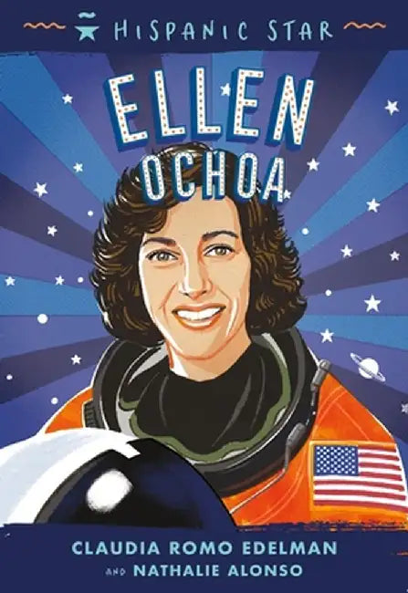 Hispanic Star: Ellen Ochoa by Claudia Romo Edelman