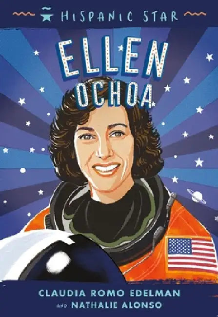 Hispanic Star: Ellen Ochoa by Claudia Romo Edelman