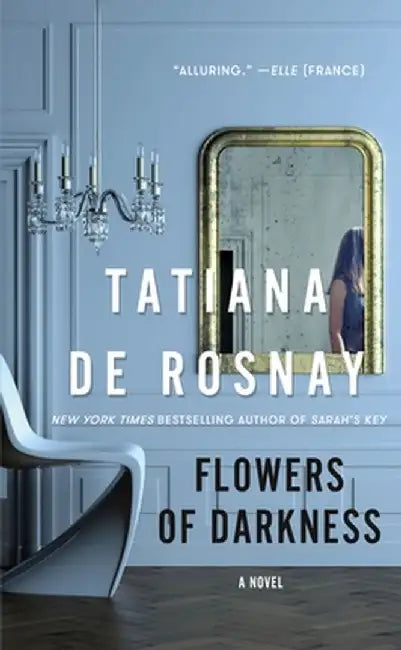 Flowers of Darkness by Tatiana De Rosnay