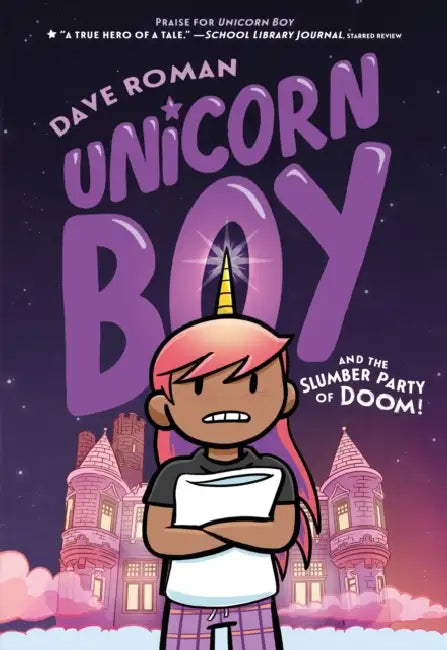 Unicorn Boy and the Slumber Party of Doom!: A Graphic Novel by Dave Roman