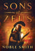 Sons of Zeus by Noble Smith
