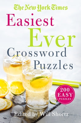 The New York Times Easiest Ever Crossword Puzzles: 200 Easy Puzzles by New York Times