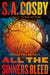 All the Sinners Bleed by S. a. Cosby