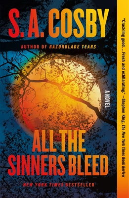 All the Sinners Bleed by S. a. Cosby