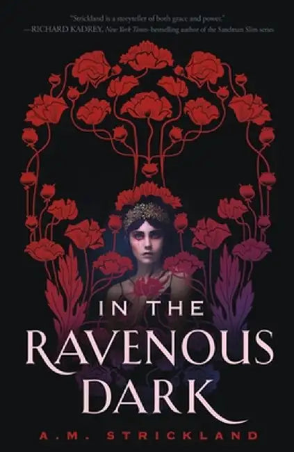 In the Ravenous Dark by A. M. Strickland