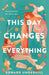 This Day Changes Everything by Edward Underhill