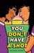 You Don't Have a Shot by Racquel Marie