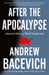 After the Apocalypse: America's Role in a World Transformed by Andrew Bacevich