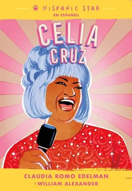 Hispanic Star: Celia Cruz (Spanish Ed.) by Claudia Edelman