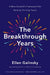 The Breakthrough Years: A New Scientific Framework for Raising Thriving Teens by Ellen Galinsky