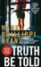 Truth Be Told by Hank Phillippi Ryan