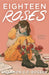 Eighteen Roses by Shannon C. F. Rogers