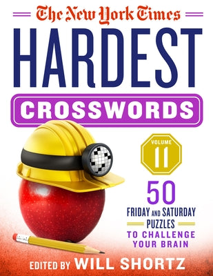 The New York Times Hardest Crosswords Volume 11: 50 Friday and Saturday Puzzles to Challenge Your Brain by New York Times