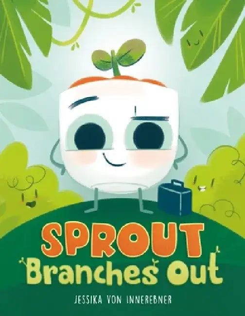 Sprout Branches Out by Jessika Von Innerebner