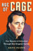 Age of Cage: Four Decades of Hollywood Through One Singular Career by Keith Phipps