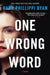 One Wrong Word by Hank Phillippi Ryan