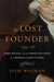 The Lost Founder: James Wilson and the Forgotten Fight for a People's Constitution by Jesse Wegman