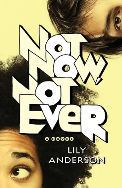 Not Now, Not Ever by Lili Anderson