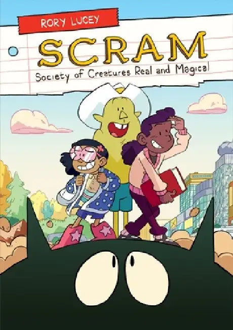 Scram: Society of Creatures Real and Magical by Rory Lucey