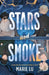 Stars & Smoke by Marie Lu