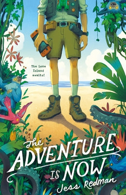 The Adventure Is Now by Jess Redman