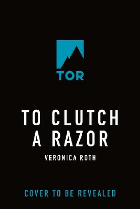 To Clutch a Razor  by Veronica Roth