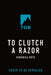To Clutch a Razor  by Veronica Roth