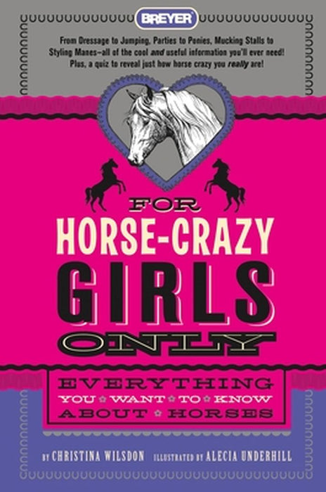 For Horse-Crazy Girls Only: Everything You Want to Know about Horses by Christina Wilsdon