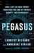 Pegasus: How a Spy in Your Pocket Threatens the End of Privacy, Dignity, and Democracy by Laurent Richard