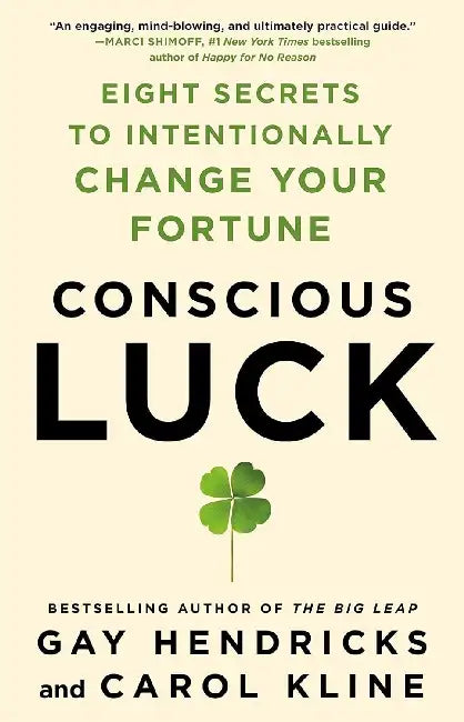 Conscious Luck by Gay Hendricks