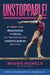 Unstoppable!: My Journey from World Champion to Athlete A to 8-Time NCAA National Gymnastics Champion and Beyond by Maggie Nichols