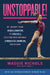 Unstoppable!: My Journey from Olympic Hopeful to Athlete A to Eight-Time NCAA Champion and Beyond by Maggie Nichols