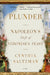 Plunder: Napoleon's Theft of Veronese's Feast by Cynthia Saltzman