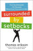 Surrounded by Setbacks: Turning Obstacles Into Success (When Everything Goes to Hell) by Thomas Erikson