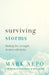 Surviving Storms: Finding the Strength to Meet Adversity by Mark Nepo