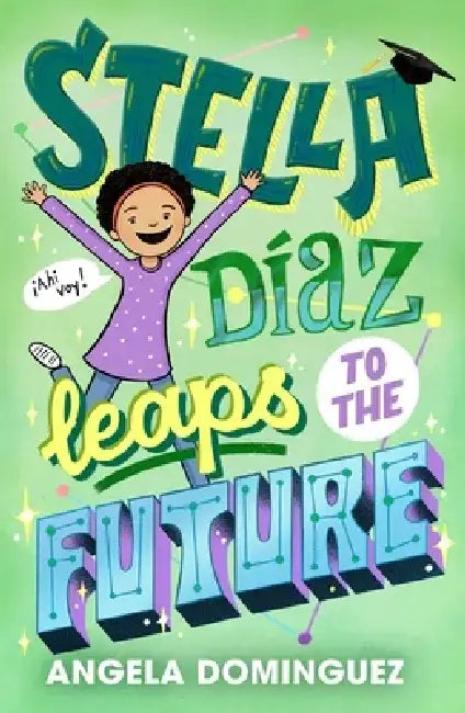 Stella Díaz Leaps to the Future by Angela Dominguez