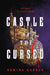 Castle of the Cursed by Romina Garber