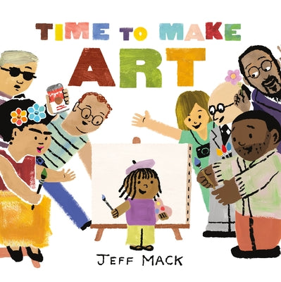 Time to Make Art by Jeff Mack